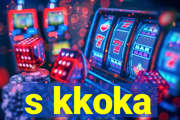 s kkoka
